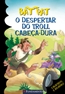 Bat Pat - O Despertar Do Trol Cabeca-Dura
