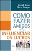 Como Fazer Amigos E Influenciar Os Lucros