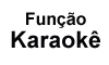 Fun&ccedil;&atilde;o_ Karaok&ecirc;